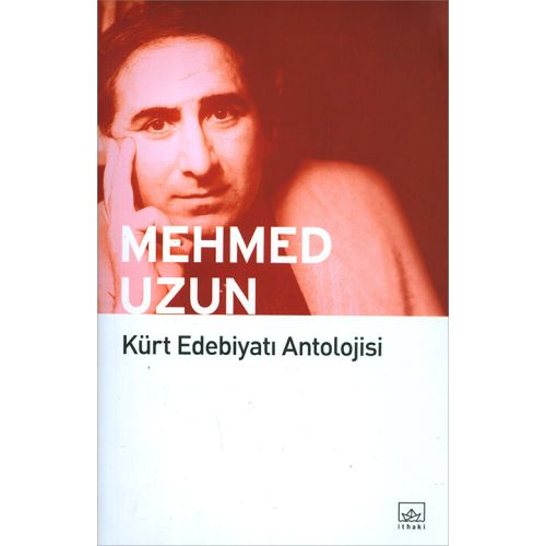 Kürt Edebiyatı Antolojisi - Mehmed Uzun - İthaki Yayınları