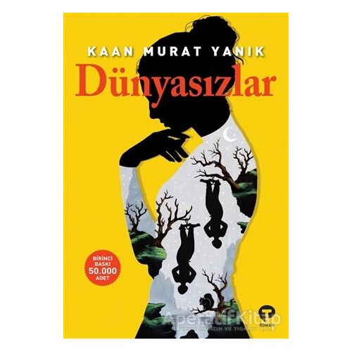 Dünyasızlar - Kaan Murat Yanık - Turkuvaz Kitap