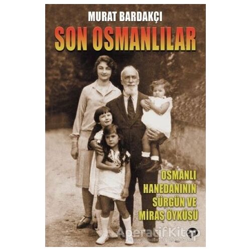 Son Osmanlılar - Murat Bardakçı - Turkuvaz Kitap