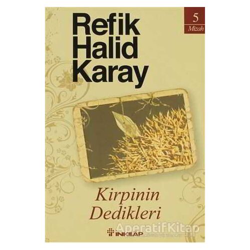 Kirpinin Dedikleri - Refik Halid Karay - İnkılap Kitabevi