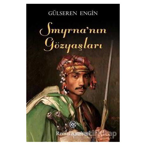 Smyrnanın Gözyaşları - Gülseren Engin - Remzi Kitabevi