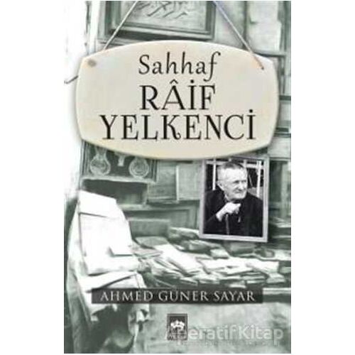 Sahhaf Raif Yelkenci - Ahmed Güner Sayar - Ötüken Neşriyat