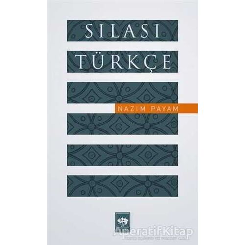 Sılası Türkçe - Nazım Payam - Ötüken Neşriyat