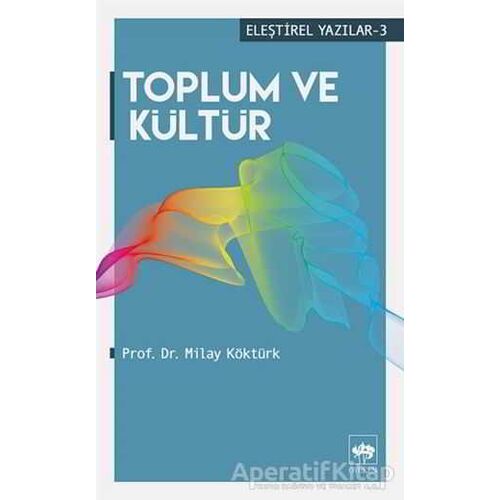 Toplum ve Kültür - Milay Köktürk - Ötüken Neşriyat