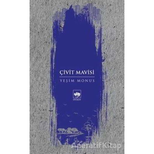 Çivit Mavisi - Yeşim Monus - Ötüken Neşriyat