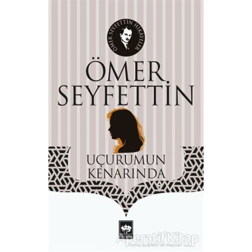 Uçurumun Kenarında - Ömer Seyfettin - Ötüken Neşriyat