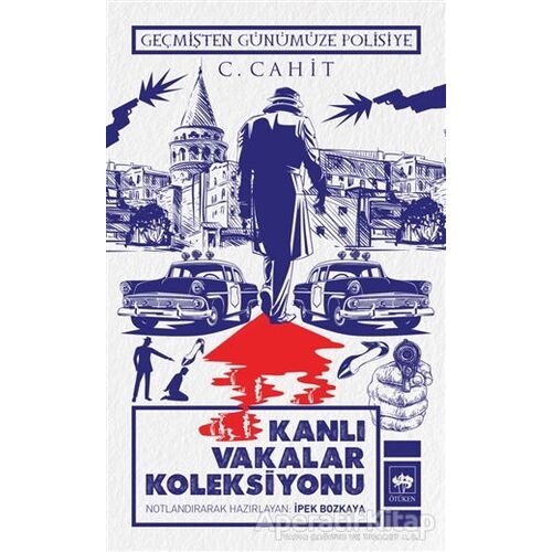 Kanlı Vakalar Koleksiyonu - C. Cahit - Ötüken Neşriyat