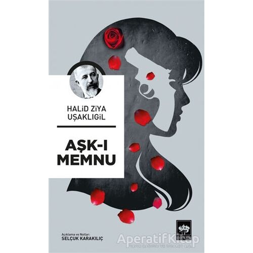 Aşk-ı Memnu - Halid Ziya Uşaklıgil - Ötüken Neşriyat