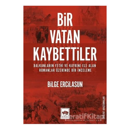 Bir Vatan Kaybettiler - Bilge Ercilasun - Ötüken Neşriyat