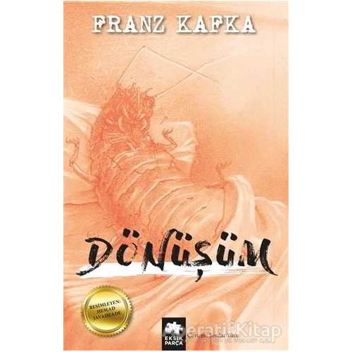 Dönüşüm - Franz Kafka - Eksik Parça Yayınları