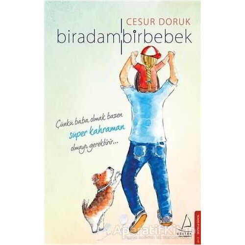 Bir Adam Bir Bebek - Cesur Doruk - Destek Yayınları