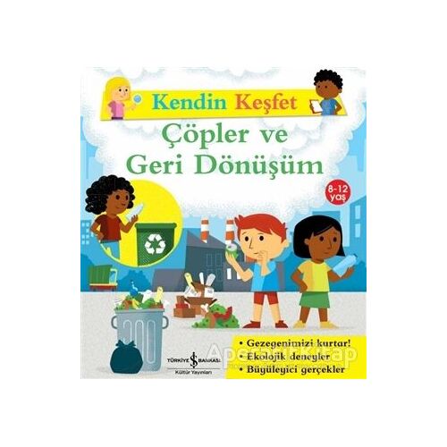 Çöpler ve Geri Dönüşüm - Kendin Keşfet - Sally Morgan - İş Bankası Kültür Yayınları