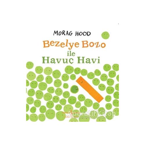 Bezelye Bozo İle Havuç Havi - Morag Hood - İş Bankası Kültür Yayınları