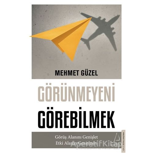 Görünmeyeni Görebilmek - Mehmet Güzel - Destek Yayınları