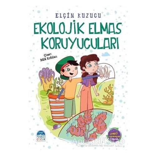 Ekolojik Elmas Koruyucuları - Elçin Kuzucu - Martı Çocuk Yayınları