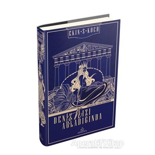 Deniz Kızı Ağladığında - Ekin S. Koch - Ephesus Yayınları