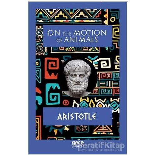 On The Motion of Animals - Aristotle - Gece Kitaplığı