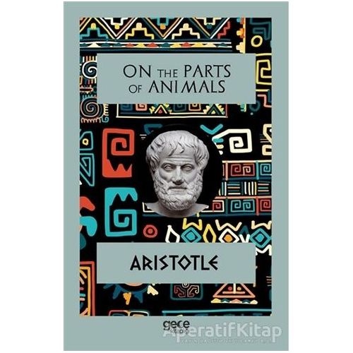 On The Parts Of Animals - Aristotle - Gece Kitaplığı