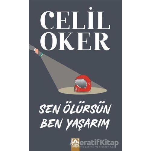 Sen Ölürsün Ben Yaşarım - Celil Oker - Altın Kitaplar