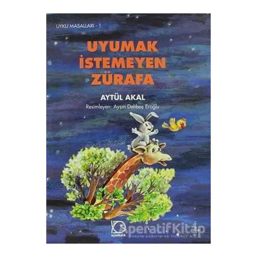 Uyumak İstemeyen Zürafa - Aytül Akal - Uçanbalık Yayıncılık