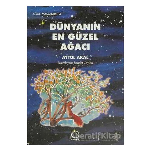 Dünyanın En Güzel Ağacı - Aytül Akal - Uçanbalık Yayıncılık