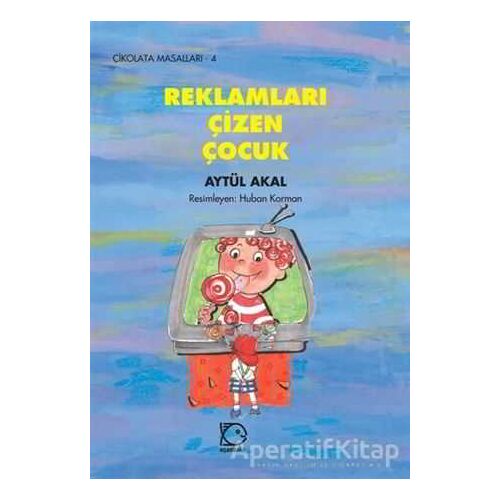 Reklamları Çizen Çocuk - Aytül Akal - Uçanbalık Yayıncılık