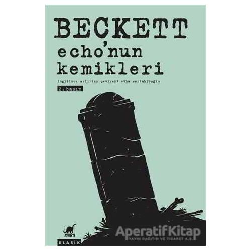 Echonun Kemikleri - Samuel Beckett - Ayrıntı Yayınları