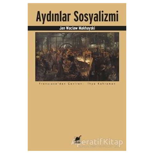 Aydınlar Sosyalizmi - Jan Waclaw Makhayski - Ayrıntı Yayınları