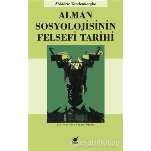 Alman Sosyolojisinin Felsefi Tarihi - Frederic Vandenberghe - Ayrıntı Yayınları