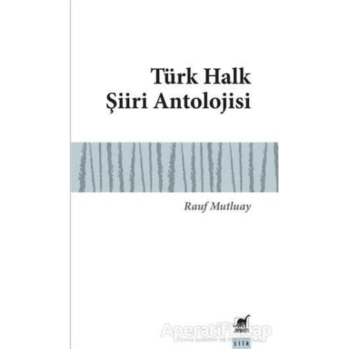 Türk Halk Şiiri Antolojisi - Rauf Mutluay - Ayrıntı Yayınları