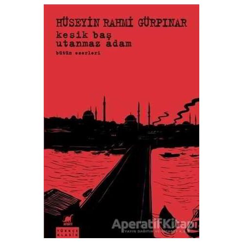 Kesik Baş - Utanmaz Adam Bütün Eserleri - Hüseyin Rahmi Gürpınar - Ayrıntı Yayınları