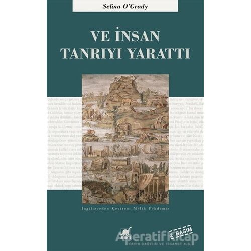 Ve İnsan Tanrıyı Yarattı - Selina OGrady - Ayrıntı Yayınları