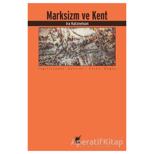 Marksizm ve Kent - Ira Katznelson - Ayrıntı Yayınları