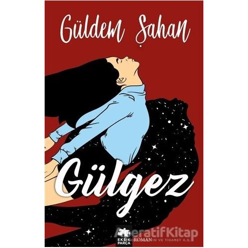 Gülgez - Güldem Şahan - Eksik Parça Yayınları