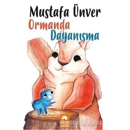 Ormanda Dayanışma - Mustafa Ünver - Eksik Parça Yayınları