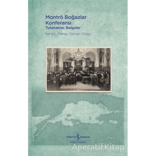 Montrö Boğazlar Konferansı - Osman Olcay - İş Bankası Kültür Yayınları