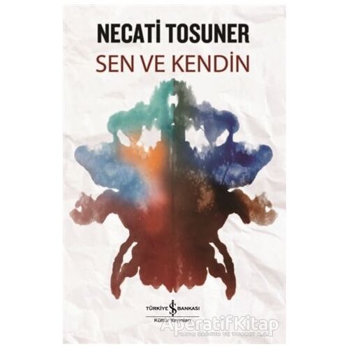Sen ve Kendin - Necati Tosuner - İş Bankası Kültür Yayınları