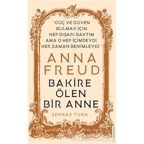 Anna Freud - Bakire Ölen Bir Anne - Şehnaz Tuna - Destek Yayınları