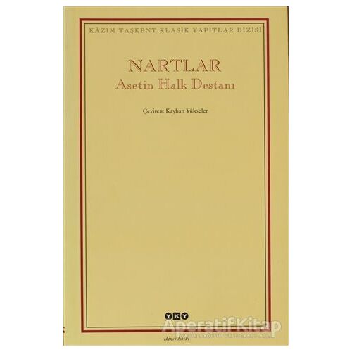 Nartlar Asetin Halk Destanı - Anonim - Yapı Kredi Yayınları