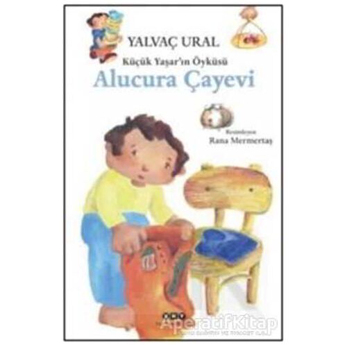 Küçük Yaşar’ın Öyküsü: Alucura Çayevi - Yalvaç Ural - Yapı Kredi Yayınları