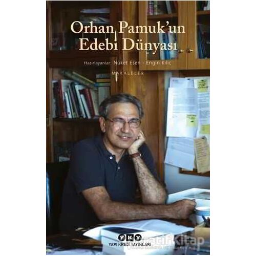 Orhan Pamuk’un Edebi Dünyası - Nüket Esen - Yapı Kredi Yayınları