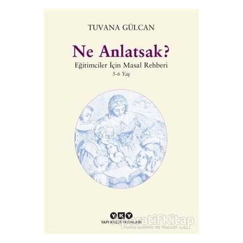 Ne Anlatsak? - Tuvana Gülcan - Yapı Kredi Yayınları
