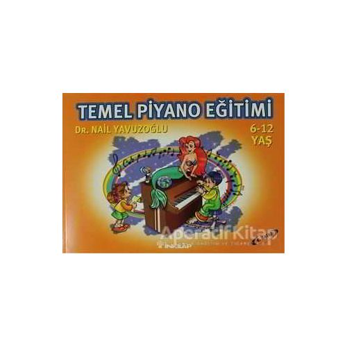 Temel Piyano Eğitimi - Nail Yavuzoğlu - İnkılap Kitabevi
