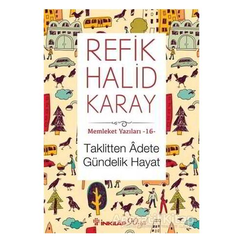 Taklitten Adete Gündelik Hayat - Refik Halid Karay - İnkılap Kitabevi