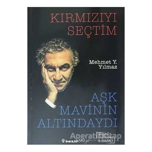 Kırmızıyı Seçtim Aşk Mavinin Altındaydı - Mehmet Y. Yılmaz - İnkılap Kitabevi