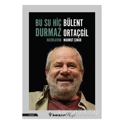 Bu Su Hiç Durmaz: Bülent Ortaçgil - Mahmut Çınar - İnkılap Kitabevi