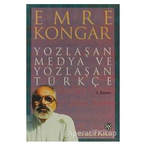 Yozlaşan Medya ve Yozlaşan Türkçe - Emre Kongar - Remzi Kitabevi