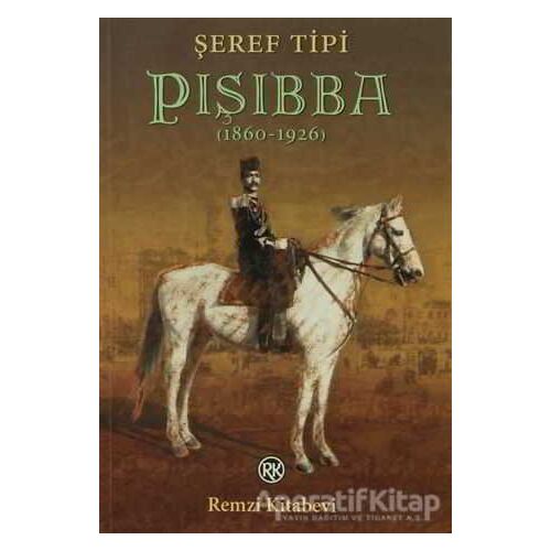 Pışıbba (1860-1926) - Şeref Tipi - Remzi Kitabevi