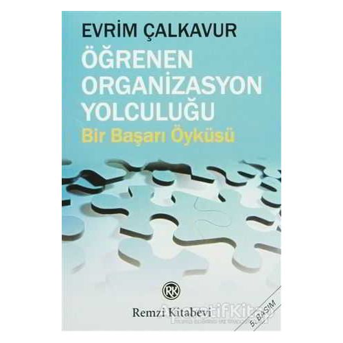 Öğrenen Organizasyon Yolculuğu - Evrim Çalkavur - Remzi Kitabevi