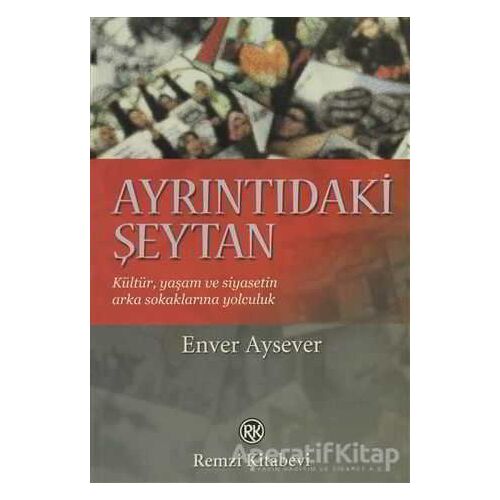 Ayrıntıdaki Şeytan - Enver Aysever - Remzi Kitabevi